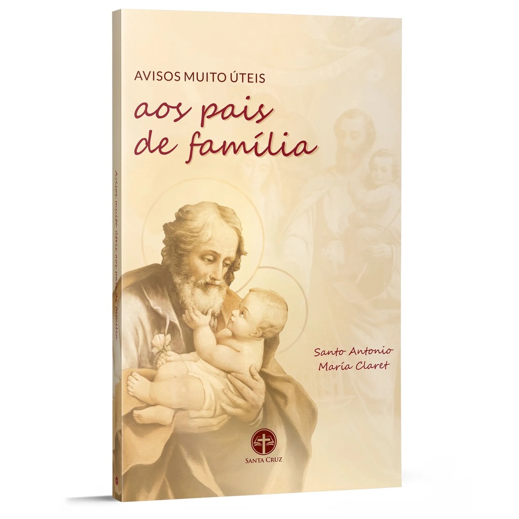 Livro Avisos Muito Úteis aos Pais de Família - Santo Antonio Maria Claret