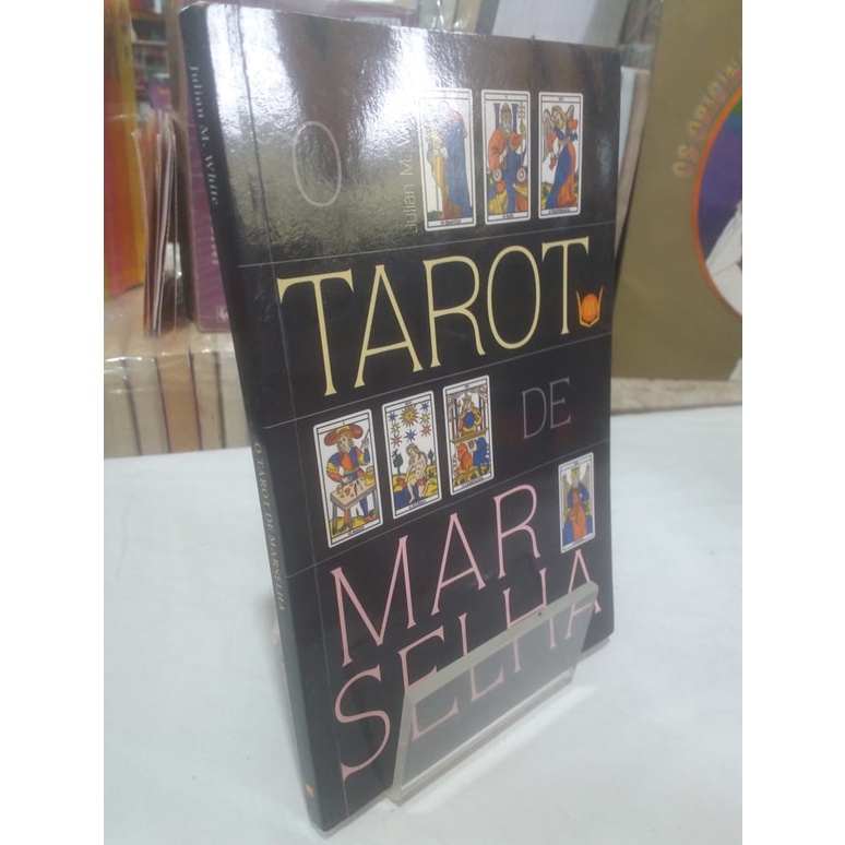 O Tarot de Marselha - SEM AS CARTAS autor White, Julian