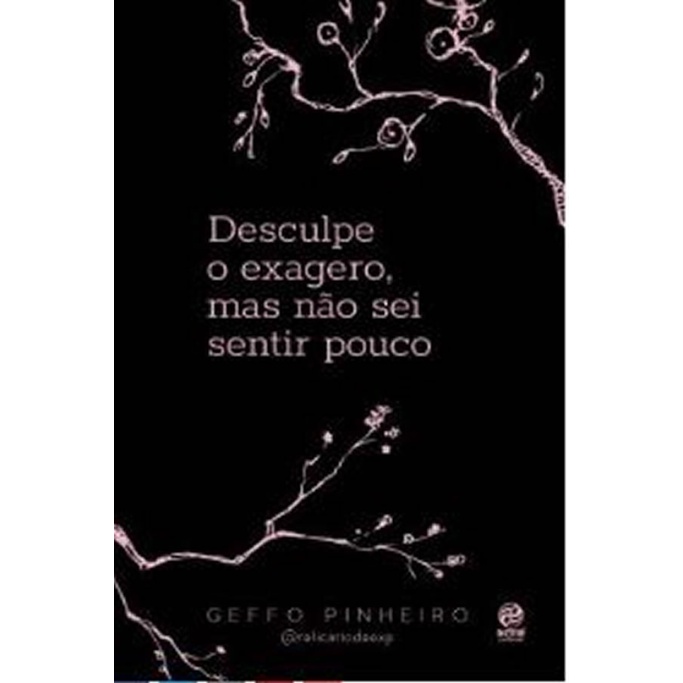 DESCULPE O EXAGERO, MAS NÃO SEI SENTIR POUCO em Oferta na Shopee