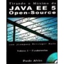 Tirando o Máximo do Java Ee 5 Open - Source - Vol. 1 - Fundamentos ... autor Paulo Alvin