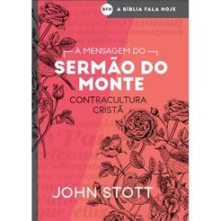 A Mensagem do Sermão do Monte | John Stott