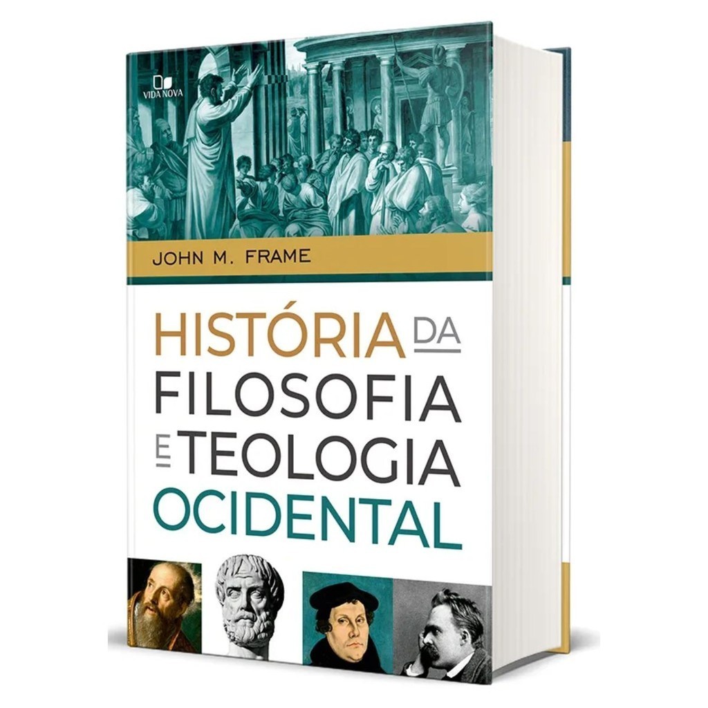 História da filosofia e teologia ocidental | Capa Dura | JOHN M. FRAME | Vida Nova