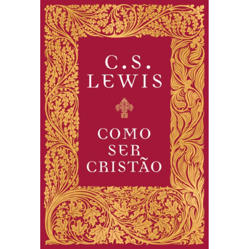 Como Ser Cristão | Capa Dura | C. S. Lewis