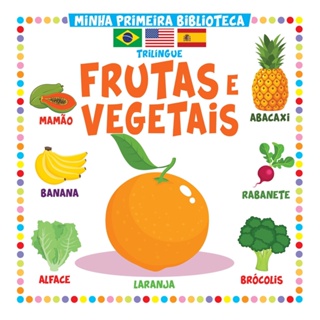 Coleção Minha Primeira Biblioteca Trilíngue - Frutas e Vegetais em Oferta na Shopee