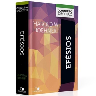 Comentário Exegético Efésios | Harold W. Hoehner