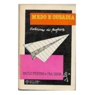 Medo e Ousadia de Paulo Freire e Ira Shor 7177059