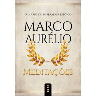 Marco Aurélio - Meditações
