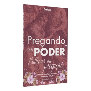 Mulheres na Pregação | John Gill | Abraham Kuyper | Alexander Whyte em Oferta na Shopee