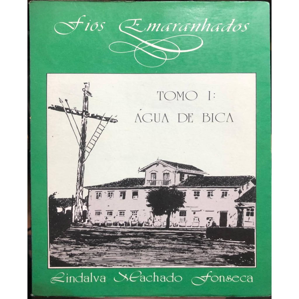 Fios Emaranhados - Tomo I: Agua de Bica - autografado autor Lindalva Machado Fonseca
