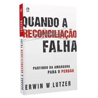 Quando a Reconciliação Falha | Erwin W. Lutzer em Oferta na Shopee