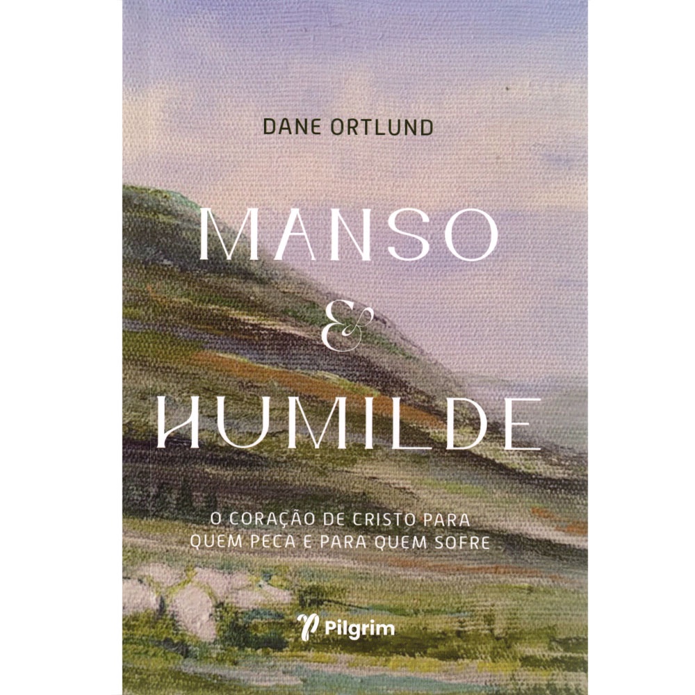 Livro Manso e Humilde | Dane Ortlund | JesusCopy