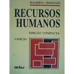 Recursos Humanos Edição Compacta 7° Edição de Idalberto Chiavenato