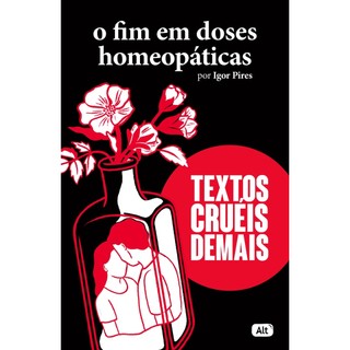 O fim em doses homeopáticas - Textos cruéis demais em Oferta na Shopee