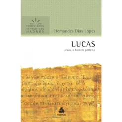 Lucas - Comentários Expositivos Hagnos | Hernandes Dias Lopes