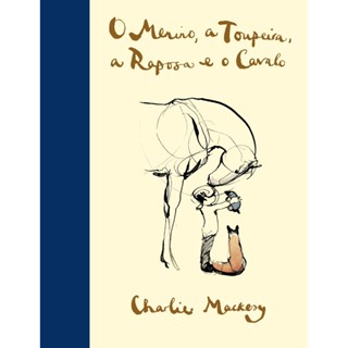 O Menino A Toupeira A Raposa E O Cavalo