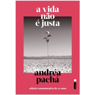A Vida Não É Justa - Edição Comemorativa De 10 Anos