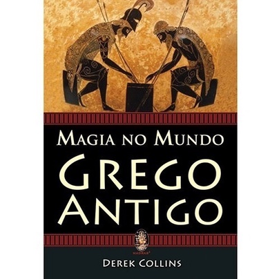 Magia No Mundo Grego Antigo - Derek Collins