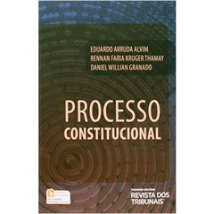 Processo Constitucional de Eduardo Arruda ALvim, Rennan Faria Kruger, Daniel William Granado 6376350