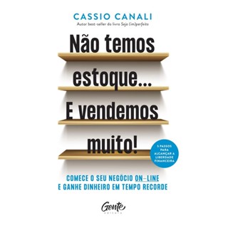 Não Temos Estoque... E Vendemos Muito!