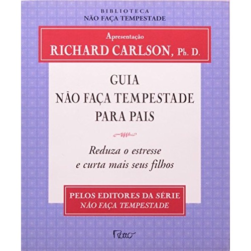 Livro Guia Não Faça Tempestade Para Pais Reduza o Estresse e Curta Mais Seus Filhos Coleção Biblioteca Nã... 7187037