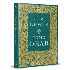 Como Orar | Capa Dura | C. S. Lewis
