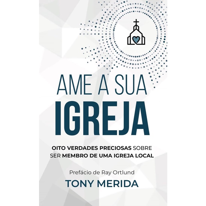 Ame a sua Igreja | Tony Mérida