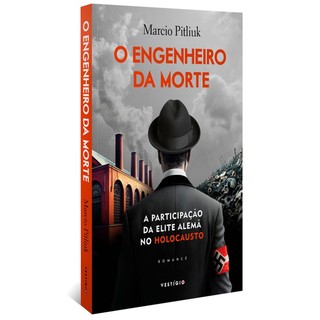 O ENGENHEIRO DA MORTE A PARTICIPAÇÃO DA ELITE ALEMÃ NO HOLOCAUSTO em Oferta na Shopee