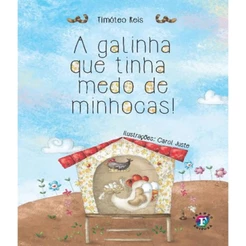 A GALINHA QUE TINHA MEDO DE MINHOCA! - TIMÓTEO REIS