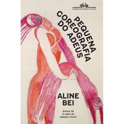 PEQUENA COREOGRAFIA DO ADEUS - BEI, ALINE