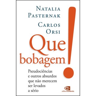 QUE BOBAGEM! PSEUDOCIÊNCIAS E OUTROS ABSURDOS QUE NÃO MERECEM SER LEVADOS A SÉRIO em Oferta na Shopee