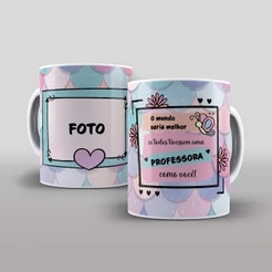Caneca Personalizada Professora com Foto Mundo Melhor Você