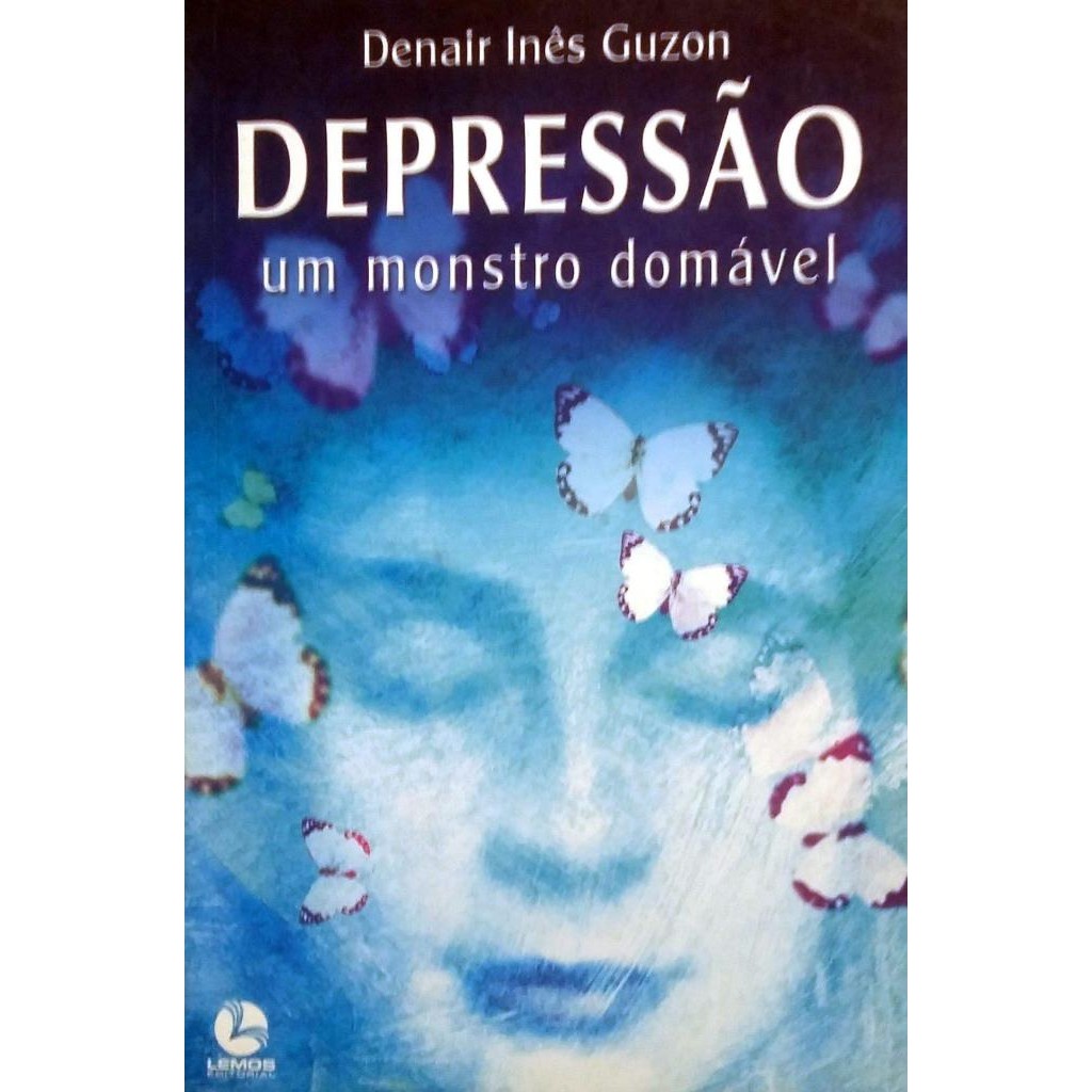 Livro: Depressão - Um Monstro Domável Autor: Denair Inês Guzon (Novo, Lacrado)