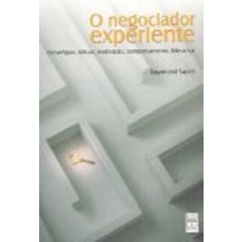 O Negociador Experiente. Estratégias, Táticas, Motivação, Comportamento, Liderança - 2ª edição