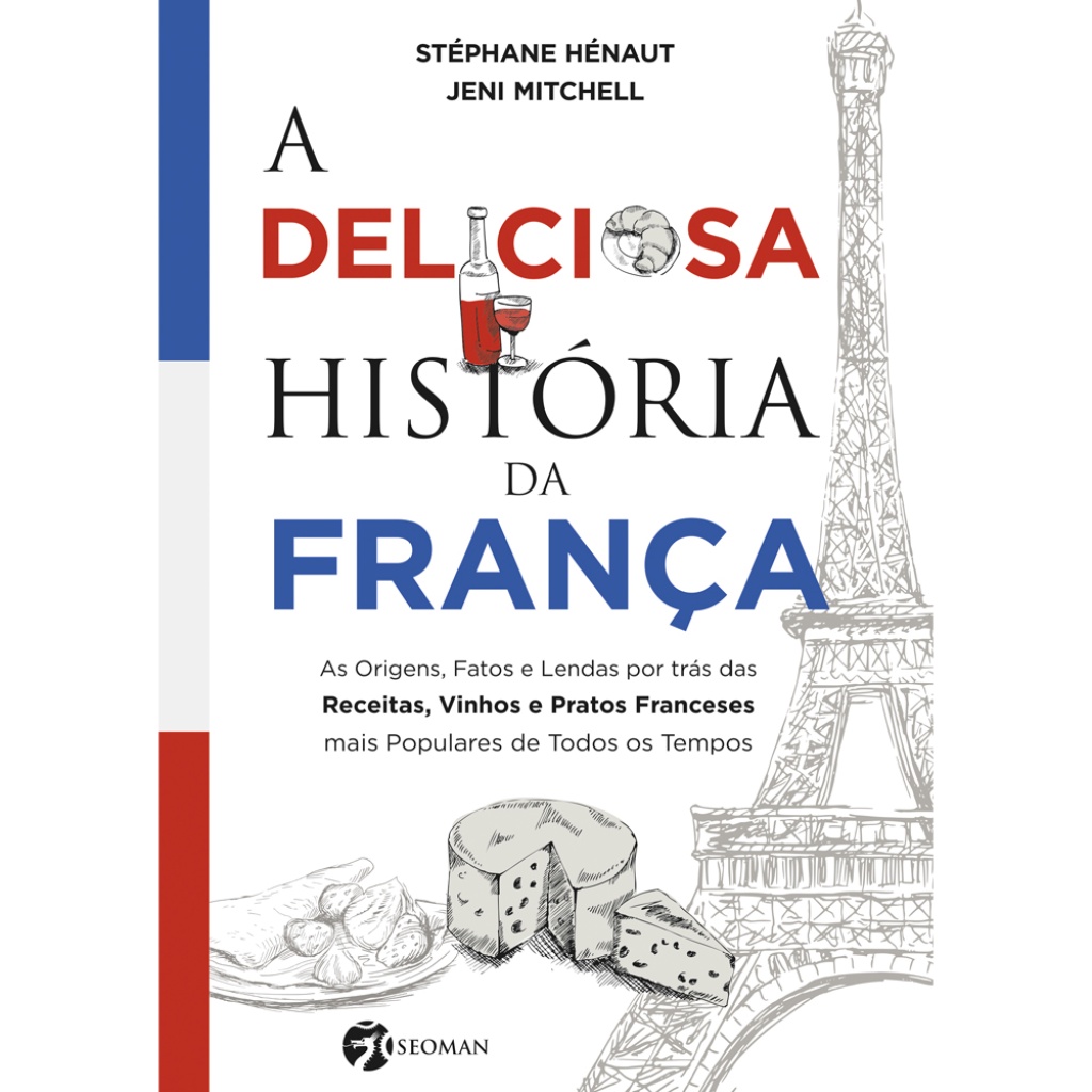 A DELICIOSA HISTÓRIA DA FRANÇA