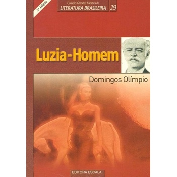 Livro Luzia-Homem - Romance Naturalista Regionalista de Domingos Olímpio (Novo, Lacrado)