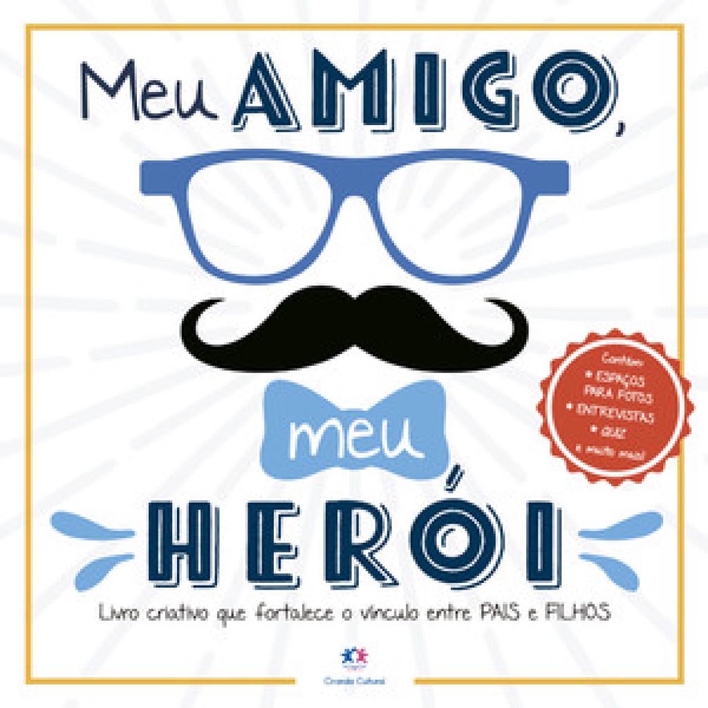 MEU AMIGO, MEU HERÓI LIVRO CRIATIVO QUE FORTALECE O VÍNCULO ENTRE PAIS E FILHOS