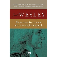 Explicação Clara da Perfeição Cristã | John Wesley