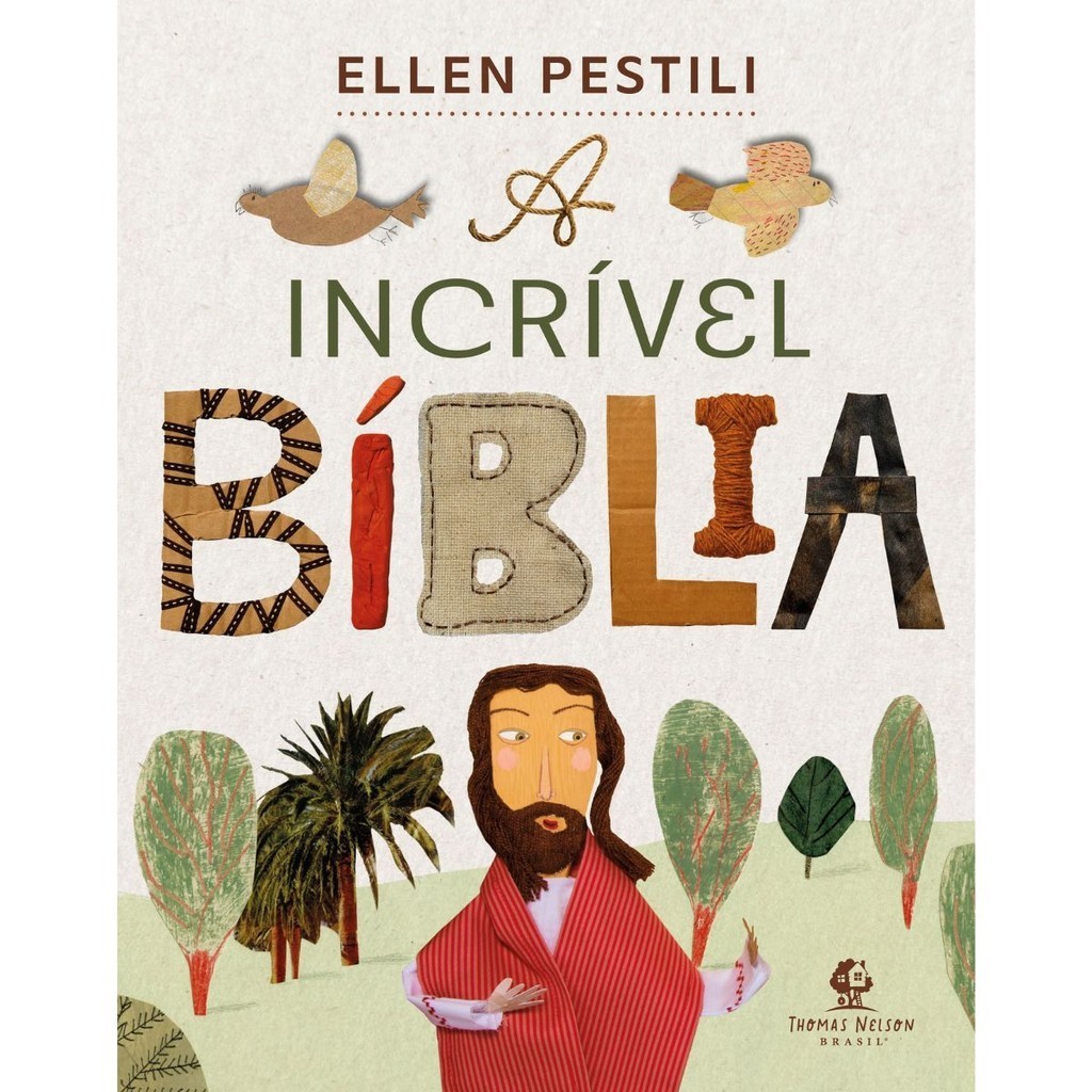 Livro A Incrível Bíblia | Ellen Pestili | Thomas Nelson Brasil