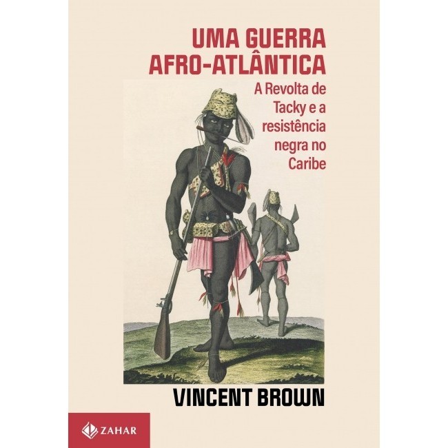 Guerra Afro atlantica Uma a Revolta de Tacky e a Resistencia Negra No Car