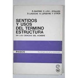 Sentidos Y Usos Del Termino Estructura En Las Ciencias Del Hombre autor R. Bastide; C. Levi Straus; D. Lagache Y Otros