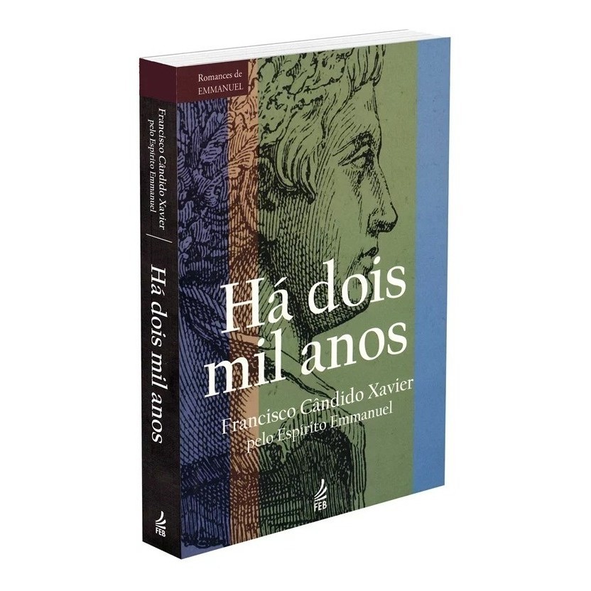 Há Dois Mil Anos (Novo Projeto) Francisco C. Xavier, Emmanuel - FEB - Em Português