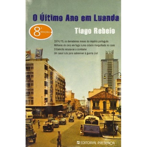 O Último Ano Em Luanda de Tiago Rebelo