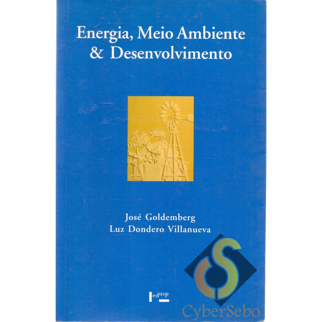 Energia, Meio Ambiente & Desenvolvimento - José Goldemberg e Luz Dondero Villanueva