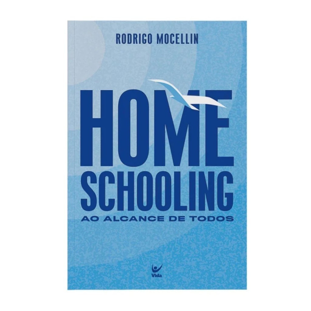Livro Homeschooling ao Alcance de Todos | Rodrigo Mocellin | Editora Vida