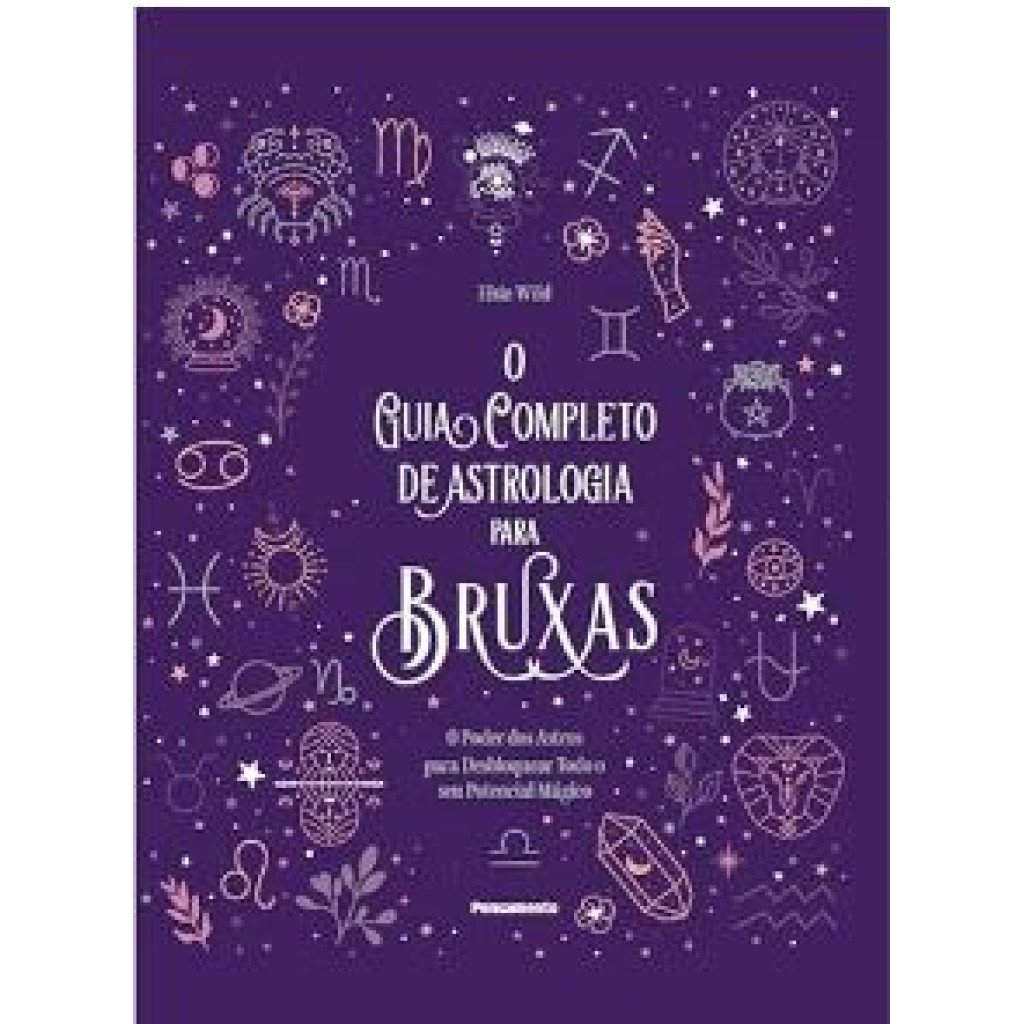 O GUIA COMPLETO DE ASTROLOGIA PARA BRUXAS O PODER DOS ASTROS PARA DESBLOQUEAR TODO O SEU POTENCIAL MÁGICO em Oferta na Shopee