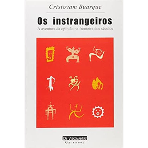 Os instrangeiros - A aventura da opinião na fronteira dos séculos autor Cristovam Buarque