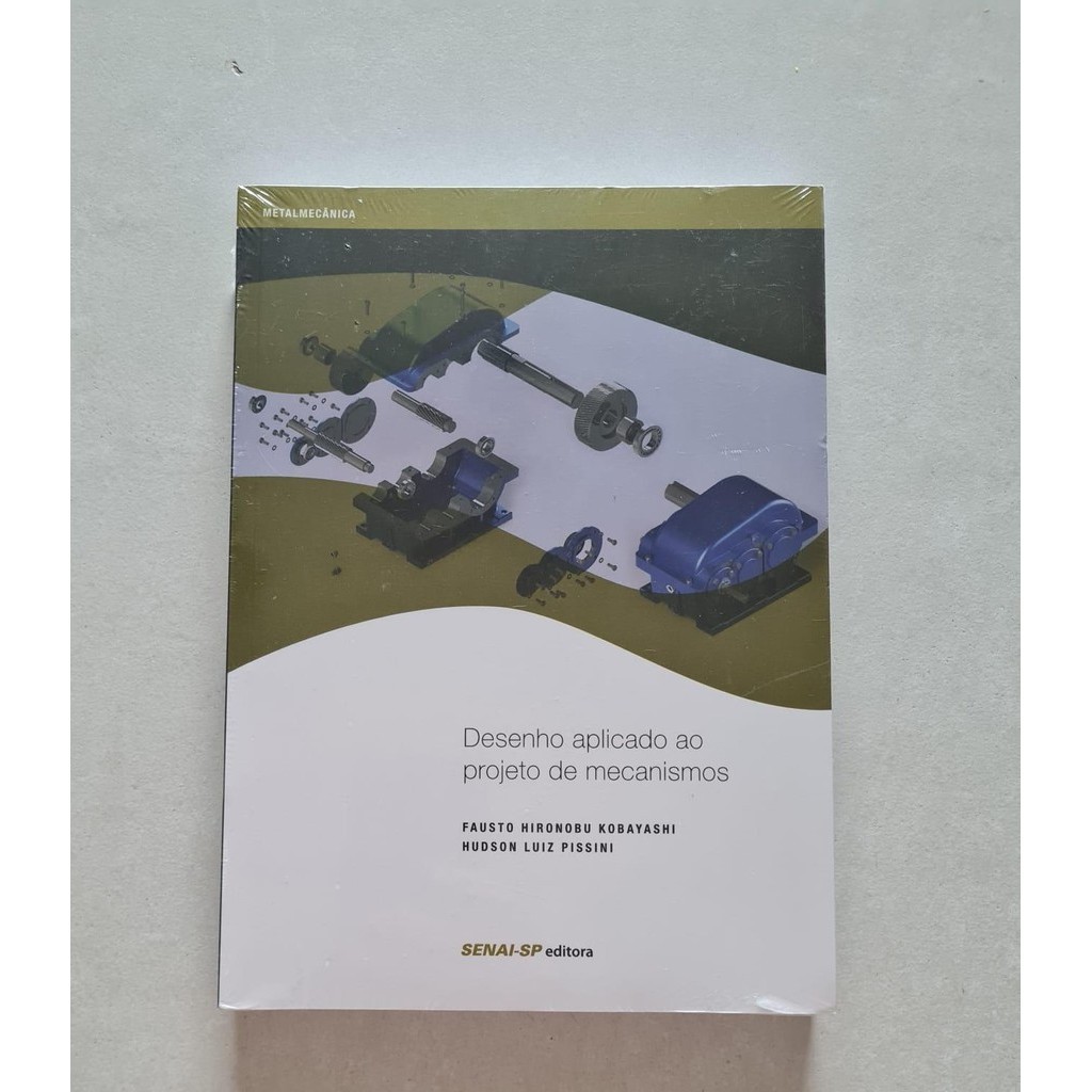 LIVRO, METALMECÂNICA, DESENHO APLICADO AO PROJETO DE MECANISMOS, SENAI SP,  FAUSTO HIRONOBU KOBAYASHI E HUDSON LUIZ P.