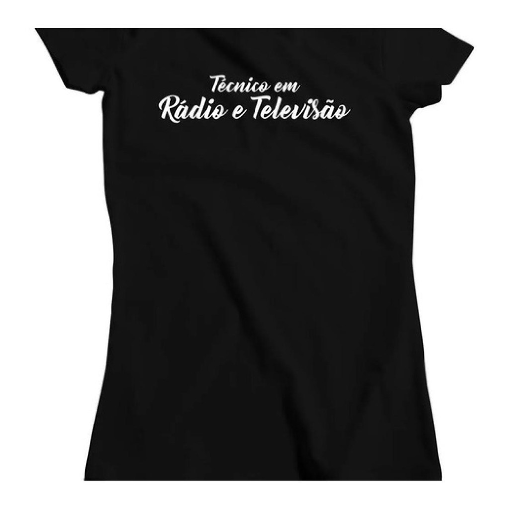 Camisa Feminina Curso Profissão Tecnico Em Radio E Televisao
