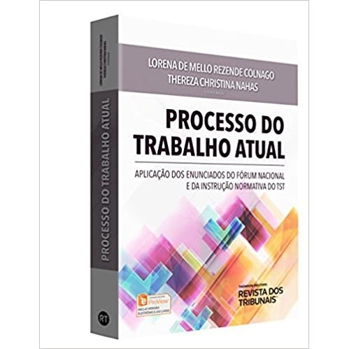 PROCESSO DO TRABALHO ATUAL autor LORENA MELLO REZENDE COLNAGO E THEREZA CHRISTINA NAHAS