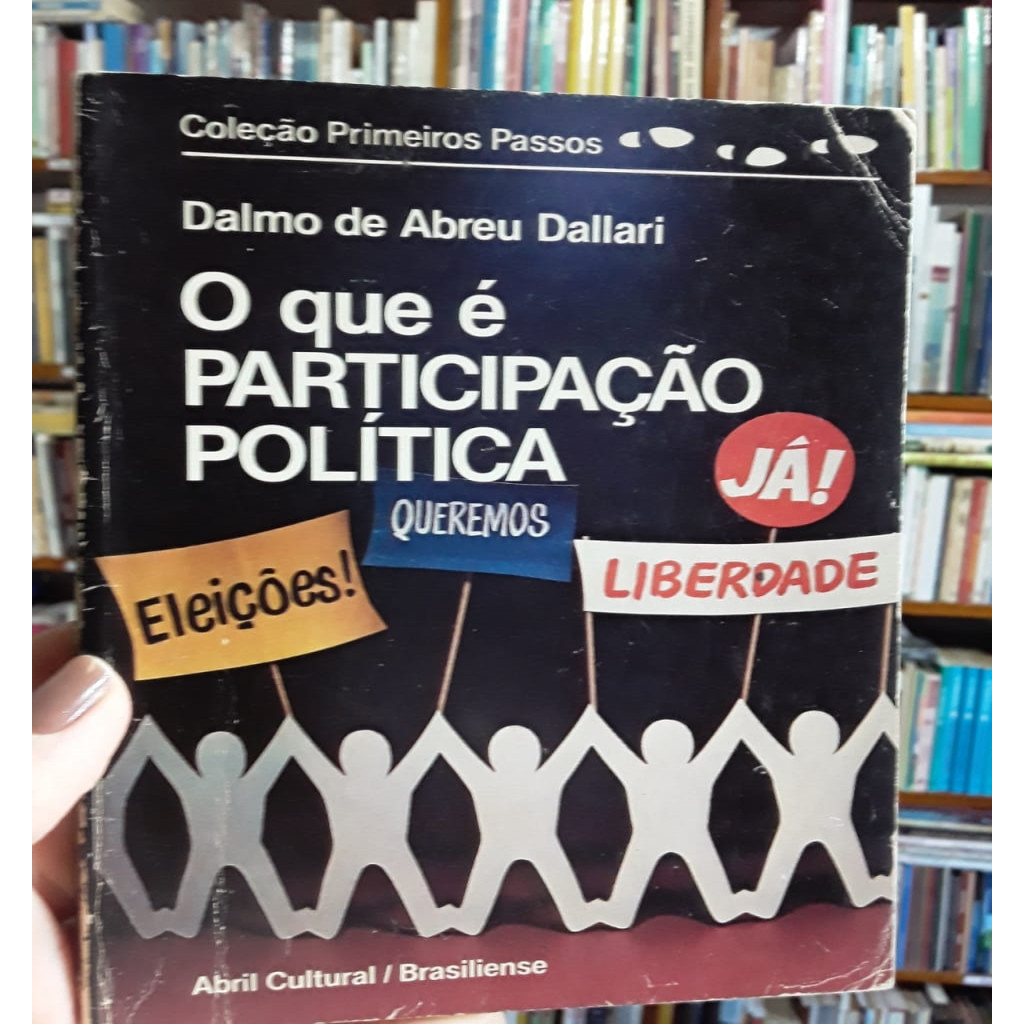 O que é Participação Política - Coleção Primeiros Passos (01) autor Dalmo de Abreu Dallari